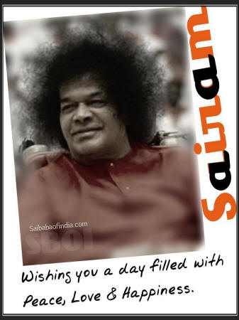 Wishing you a day filled with Peace, Love & Happiness sai ram
